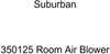 Suburban 350125 Furnace Room Air Blower