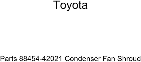 Genuine Toyota Parts 88454-42021 Condenser Fan Shroud
