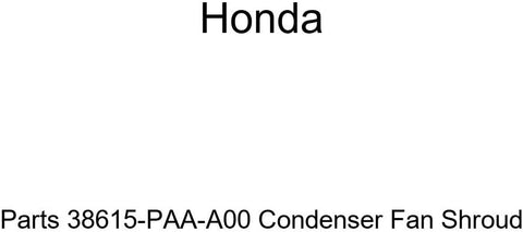 Genuine Honda Parts 38615-PAA-A00 Condenser Fan Shroud