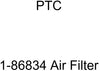PTC 1-86834 Air Filter