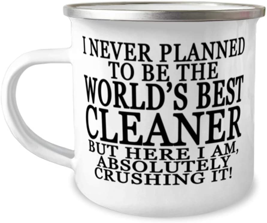 Cleaner 12oz Stainless Steel Enamel Camper Mug - I Never Planned To Be The World's Best Cleaner But Here I Am, Crushing It!
