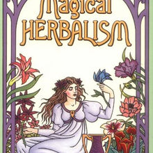 Magical Herbalism: The Secret Craft of the Wise (Llewellyn's Practical Magick Series)
