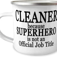 Cleaner because SUPERHERO is NOT an Official Job Title - 12oz Novelty Stainless Steel Enamel Camper Mug - Unique Fun for Cleaner