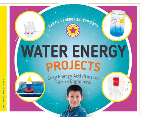 Earth's Energy Experiments: Water Energy Projects: Easy Energy Activities for Future Engineers! (Hardcover)