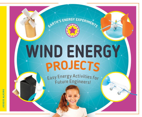 Earth's Energy Experiments: Wind Energy Projects: Easy Energy Activities for Future Engineers! (Hardcover)