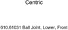 Centric 610.61031 Ball Joint, Lower, Front