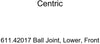 Centric 611.42017 Ball Joint, Lower, Front