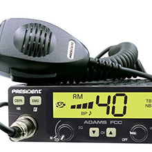 President Adams FCC CB Radio. Large LCD with 7 Colors, Programmable EMG Channel Shortcuts, Roger Beep and Key Beep, Electret or Dynamic Mic, ASC and Manual Squelch, Talkback