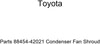 Genuine Toyota Parts 88454-42021 Condenser Fan Shroud