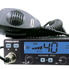 President Adams FCC CB Radio. Large LCD with 7 Colors, Programmable EMG Channel Shortcuts, Roger Beep and Key Beep, Electret or Dynamic Mic, ASC and Manual Squelch, Talkback