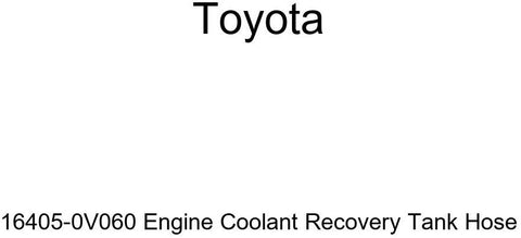 Toyota 16405-0V060 Engine Coolant Recovery Tank Hose