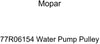 Mopar 77R06154 Water Pump Pulley