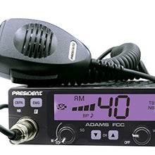 President Adams FCC CB Radio. Large LCD with 7 Colors, Programmable EMG Channel Shortcuts, Roger Beep and Key Beep, Electret or Dynamic Mic, ASC and Manual Squelch, Talkback