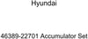 Genuine Hyundai 46389-22701 Accumulator Set