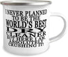 Dry cleaner 12oz Stainless Steel Enamel Camper Mug - I Never Planned To Be The World's Best Dry cleaner But Here I Am, Crushing It!