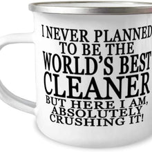 Cleaner 12oz Stainless Steel Enamel Camper Mug - I Never Planned To Be The World's Best Cleaner But Here I Am, Crushing It!