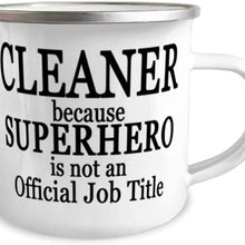 Cleaner because SUPERHERO is NOT an Official Job Title - 12oz Novelty Stainless Steel Enamel Camper Mug - Unique Fun for Cleaner