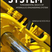 HYDRAULICS SYSTEM: FUNDAMENTAL BASICS OF HYDRAULICS ENGINEERING SYSTEM