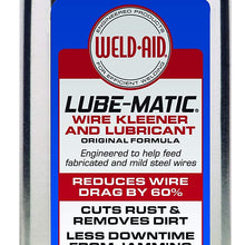 Weld-Aid Lube-Matic Wire Kleener and Lubricant, 5 oz container/net fill 3.75 fluid ounces.