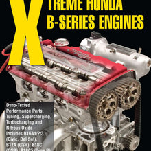 Xtreme Honda B-Series Engines HP1552: Dyno-Tested Performance Parts Combos, Supercharging, Turbocharging and NitrousOx ide--Includes B16A1/2/3 (Civic, Del Sol), B17A (GSR), B18C (GSR), B18C5 (TypeR,