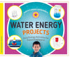 Earth's Energy Experiments: Water Energy Projects: Easy Energy Activities for Future Engineers! (Hardcover)