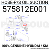 575812E001 Genuine Hyundai / KIA HOSE-P/S OIL SUCTION