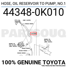 443480K010 Genuine Toyota HOSE, OIL RESERVOIR TO PUMP, NO.1 44348-0K010