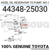 4434825030 Genuine Toyota HOSE, OIL RESERVOIR TO PUMP, NO.1 44348-25030