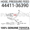 4441136390 Genuine Toyota HOSE, PRESSURE FEED 44411-36390