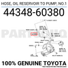 4434860380 Genuine Toyota HOSE, OIL RESERVOIR TO PUMP, NO.1 44348-60380
