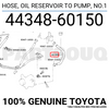 4434860150 Genuine Toyota HOSE, OIL RESERVOIR TO PUMP, NO.1 44348-60150