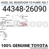 4434826090 Genuine Toyota HOSE, OIL RESERVOIR TO PUMP, NO.1 44348-26090