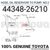 4434826210 Genuine Toyota HOSE, OIL RESERVOIR TO PUMP, NO.2 44348-26210