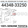 4434833250 Genuine Toyota HOSE, OIL RESERVOIR TO PUMP, NO.1 44348-33250